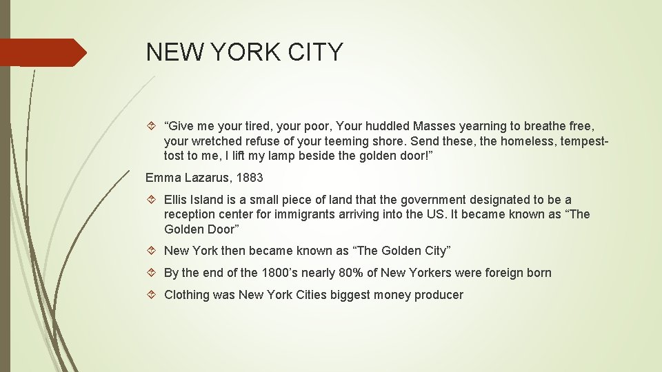 NEW YORK CITY “Give me your tired, your poor, Your huddled Masses yearning to