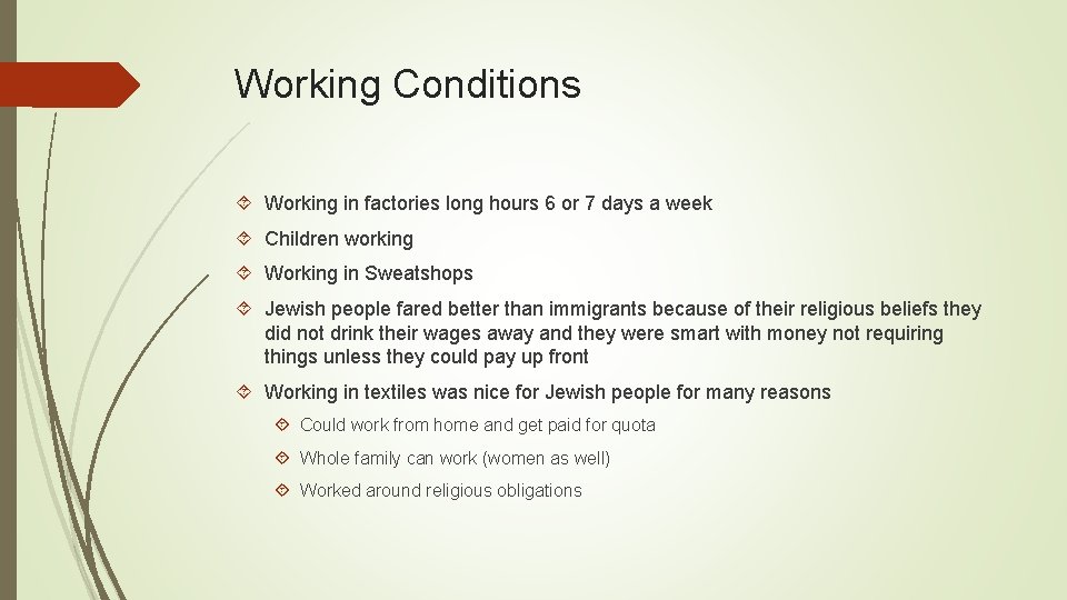 Working Conditions Working in factories long hours 6 or 7 days a week Children