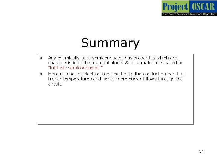 Summary • • Any chemically pure semiconductor has properties which are characteristic of the