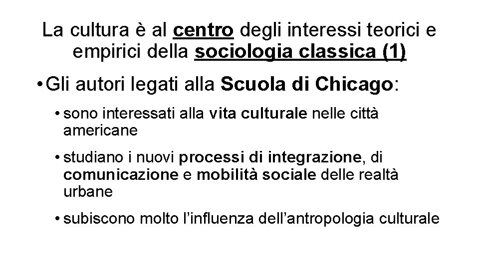 La cultura è al centro degli interessi teorici e empirici della sociologia classica (1)