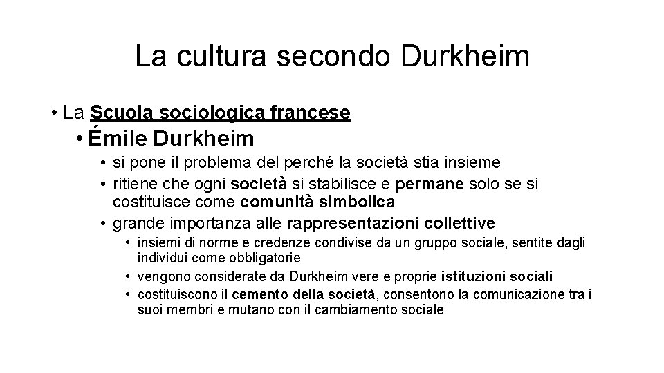 La cultura secondo Durkheim • La Scuola sociologica francese • Émile Durkheim • si