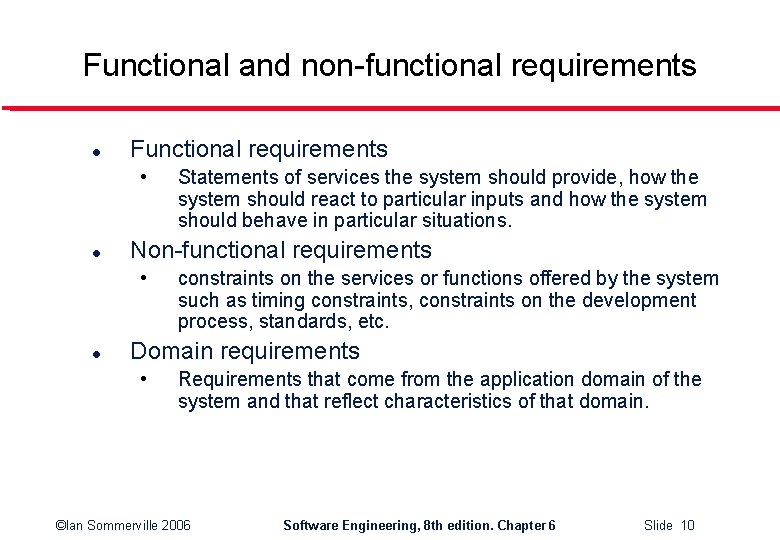 Functional and non-functional requirements l Functional requirements • l Non-functional requirements • l Statements