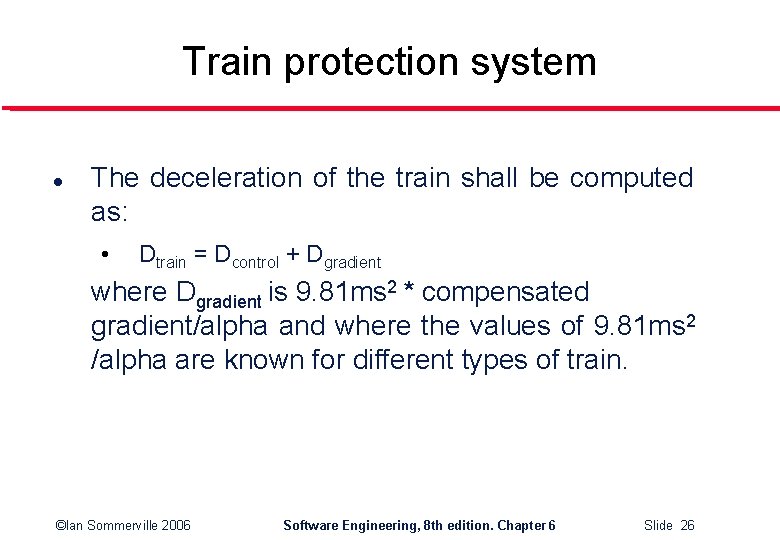 Train protection system l The deceleration of the train shall be computed as: •