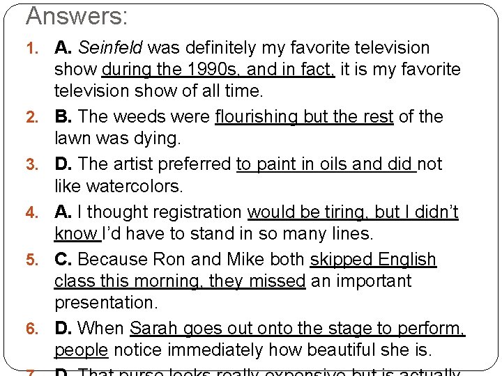 Answers: 1. A. Seinfeld was definitely my favorite television 2. 3. 4. 5. 6.