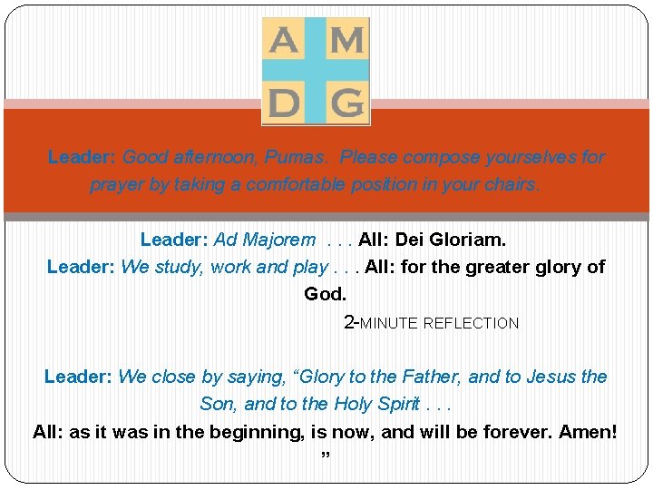 Leader: Good afternoon, Pumas. Please compose yourselves for prayer by taking a comfortable position