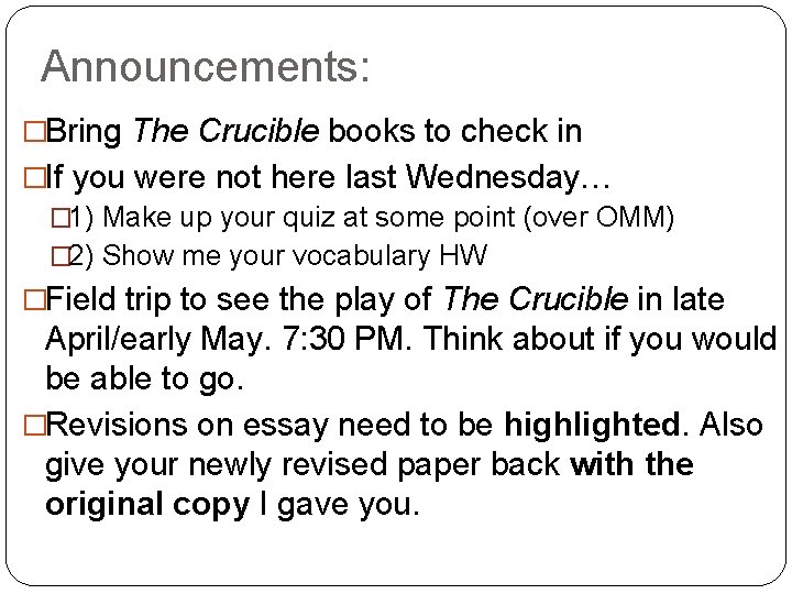 Announcements: �Bring The Crucible books to check in �If you were not here last