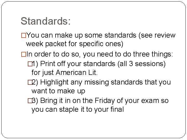 Standards: �You can make up some standards (see review week packet for specific ones)