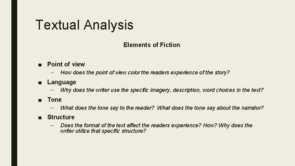 Textual Analysis Elements of Fiction ■ Point of view – How does the point