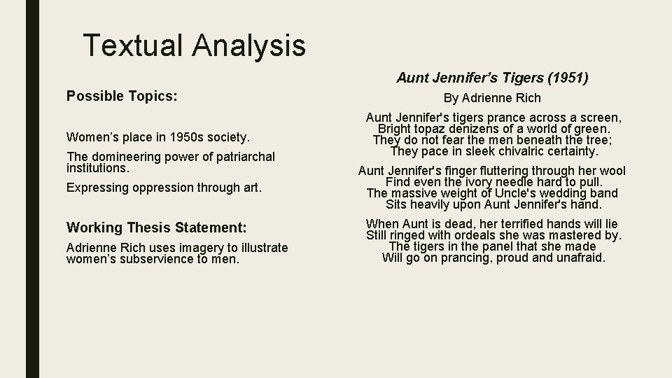 Textual Analysis Aunt Jennifer’s Tigers (1951) Possible Topics: Women’s place in 1950 s society.