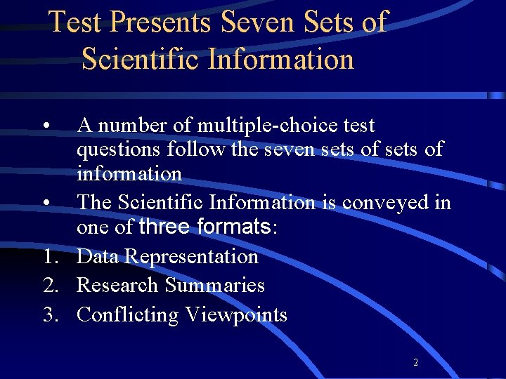Test Presents Seven Sets of Scientific Information • A number of multiple-choice test questions