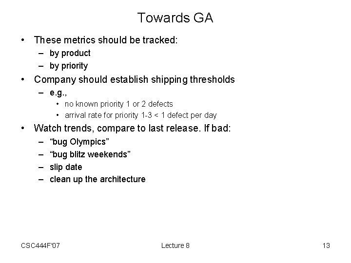 Towards GA • These metrics should be tracked: – by product – by priority