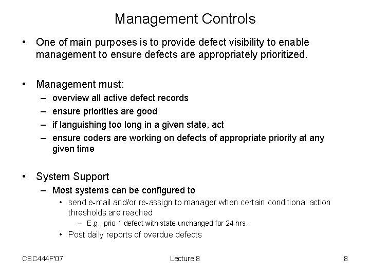 Management Controls • One of main purposes is to provide defect visibility to enable