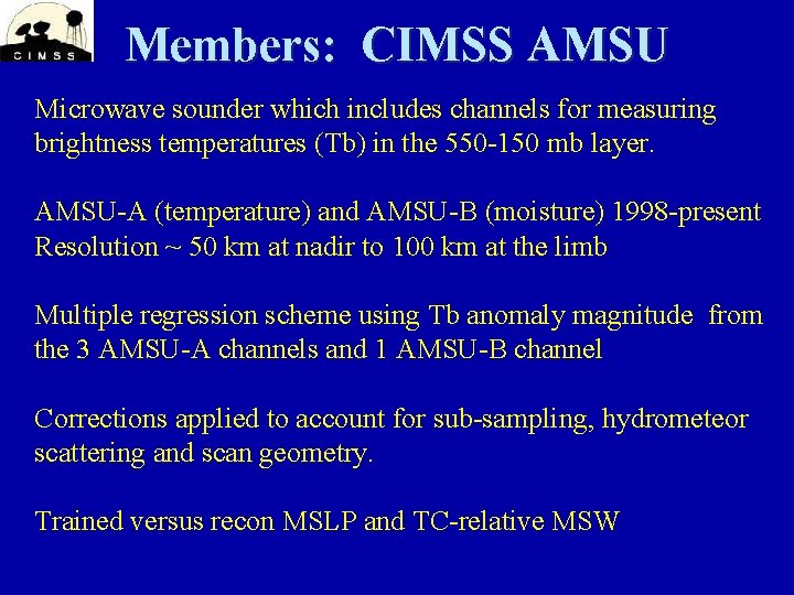 Members: CIMSS AMSU Microwave sounder which includes channels for measuring brightness temperatures (Tb) in