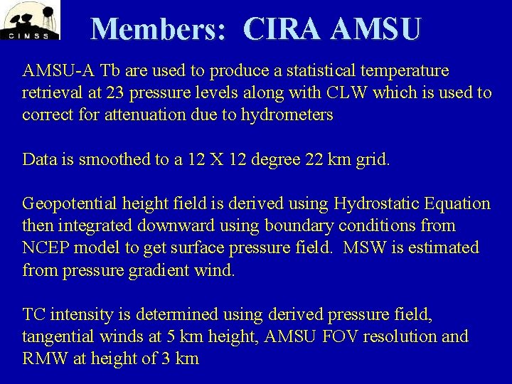 Members: CIRA AMSU-A Tb are used to produce a statistical temperature retrieval at 23