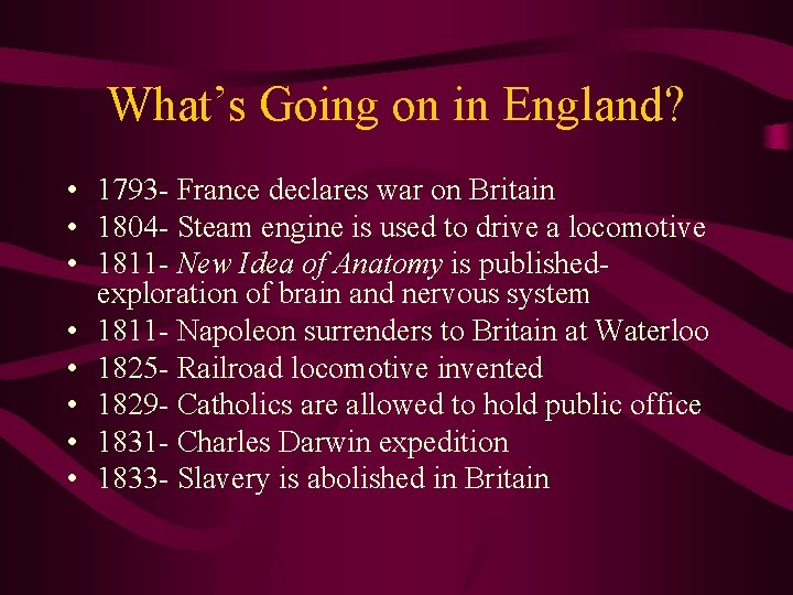 What’s Going on in England? • 1793 - France declares war on Britain •