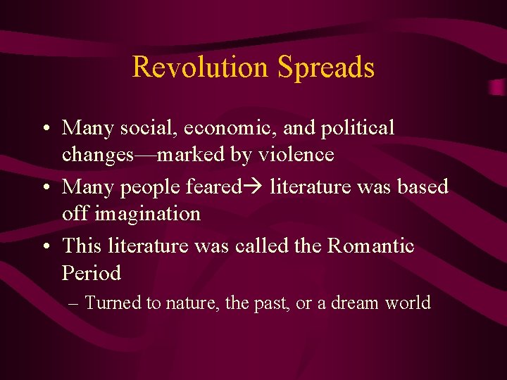 Revolution Spreads • Many social, economic, and political changes—marked by violence • Many people