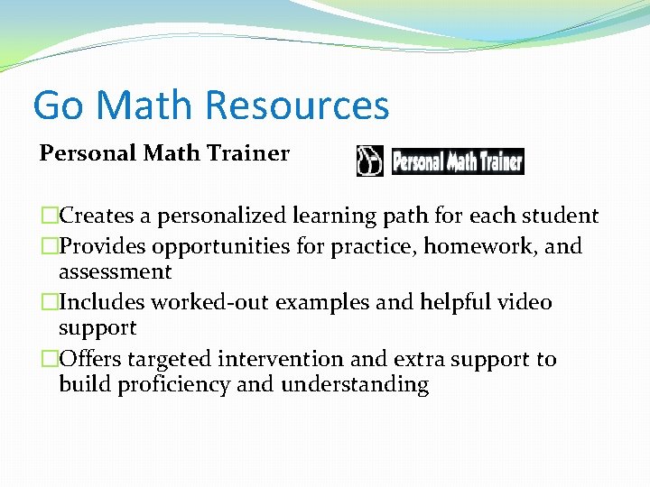 Go Math Resources Personal Math Trainer �Creates a personalized learning path for each student