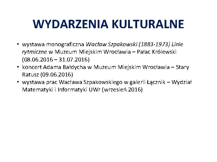 WYDARZENIA KULTURALNE • wystawa monograficzna Wacław Szpakowski (1883 -1973) Linie rytmiczne w Muzeum Miejskim