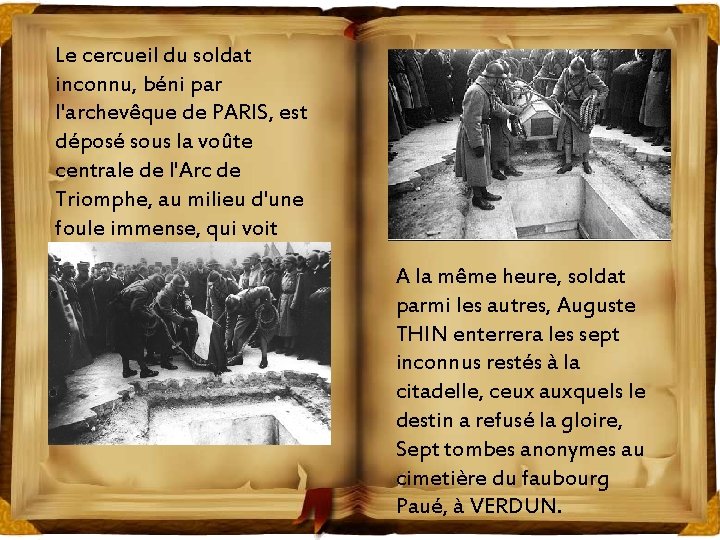 Le cercueil du soldat inconnu, béni par l'archevêque de PARIS, est déposé sous la