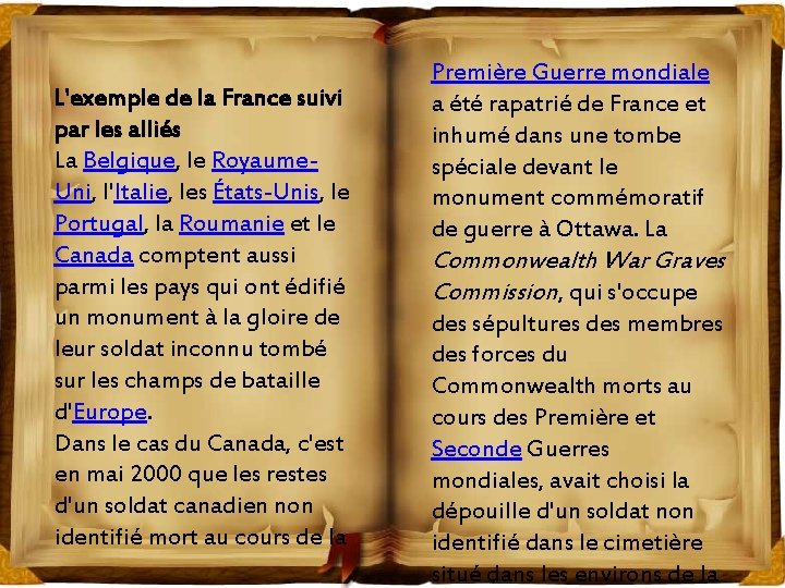 L'exemple de la France suivi par les alliés La Belgique, le Royaume. Uni, l'Italie,