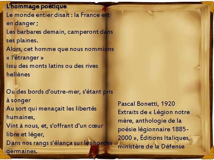 L'hommage poétique Le monde entier disait : la France est en danger ; Les