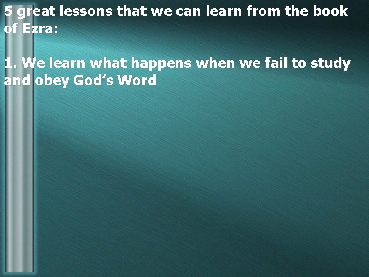 5 great lessons that we can learn from the book of Ezra: 1. We