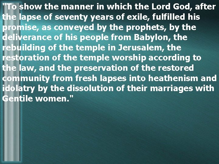 "To show the manner in which the Lord God, after the lapse of seventy