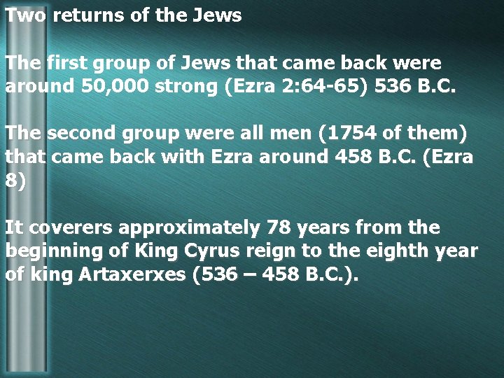 Two returns of the Jews The first group of Jews that came back were