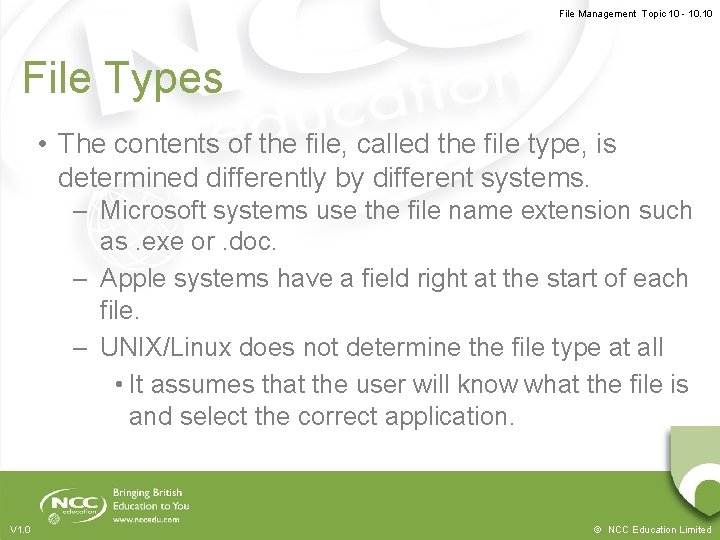 File Management Topic 10 - 10. 10 File Types • The contents of the