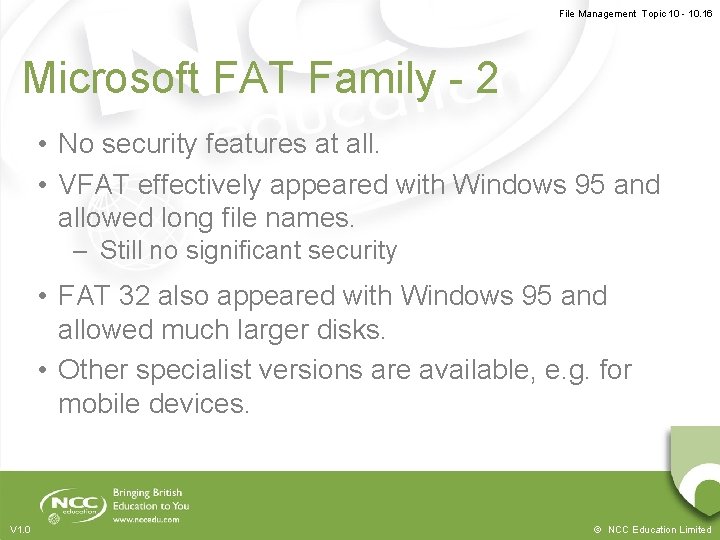 File Management Topic 10 - 10. 16 Microsoft FAT Family - 2 • No