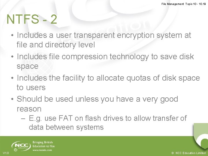 File Management Topic 10 - 10. 19 NTFS - 2 • Includes a user
