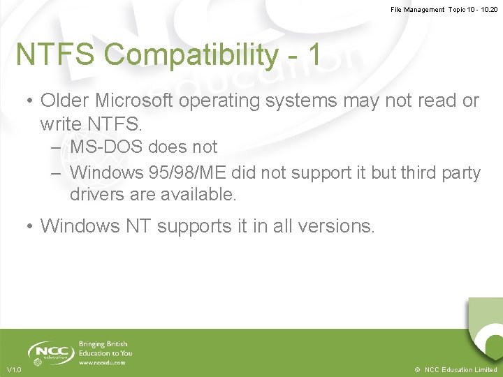 File Management Topic 10 - 10. 20 NTFS Compatibility - 1 • Older Microsoft