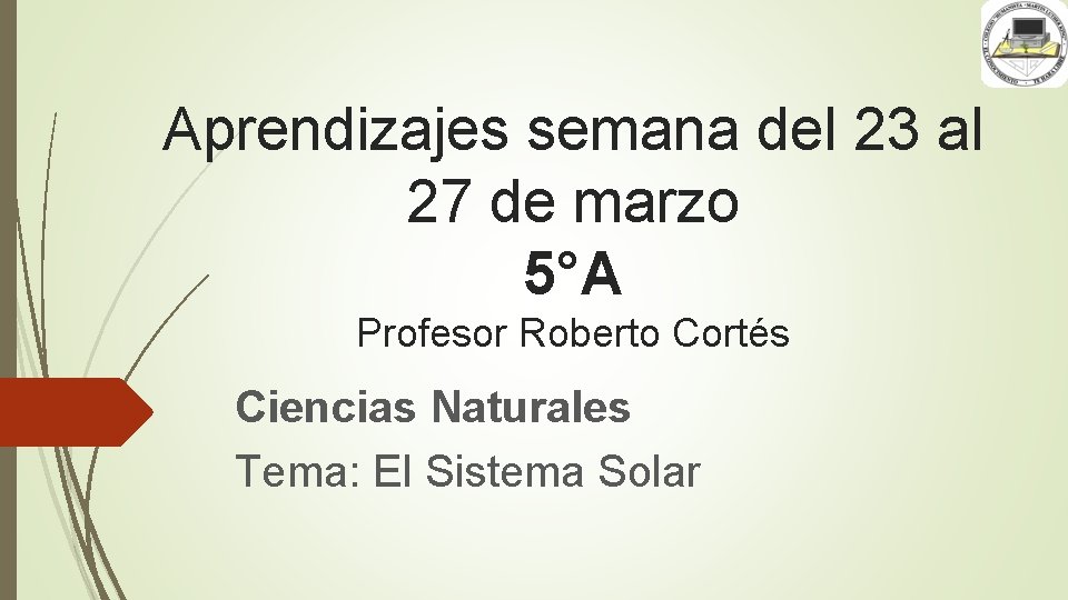 Aprendizajes semana del 23 al 27 de marzo 5°A Profesor Roberto Cortés Ciencias Naturales