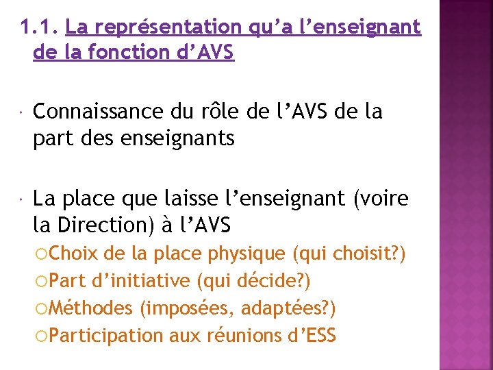 1. 1. La représentation qu’a l’enseignant de la fonction d’AVS Connaissance du rôle de