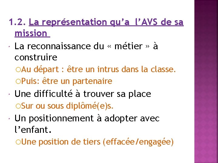 1. 2. La représentation qu’a l’AVS de sa mission La reconnaissance du « métier