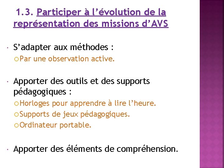 1. 3. Participer à l’évolution de la représentation des missions d’AVS S’adapter aux méthodes