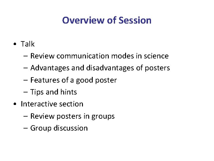 Overview of Session • Talk – Review communication modes in science – Advantages and