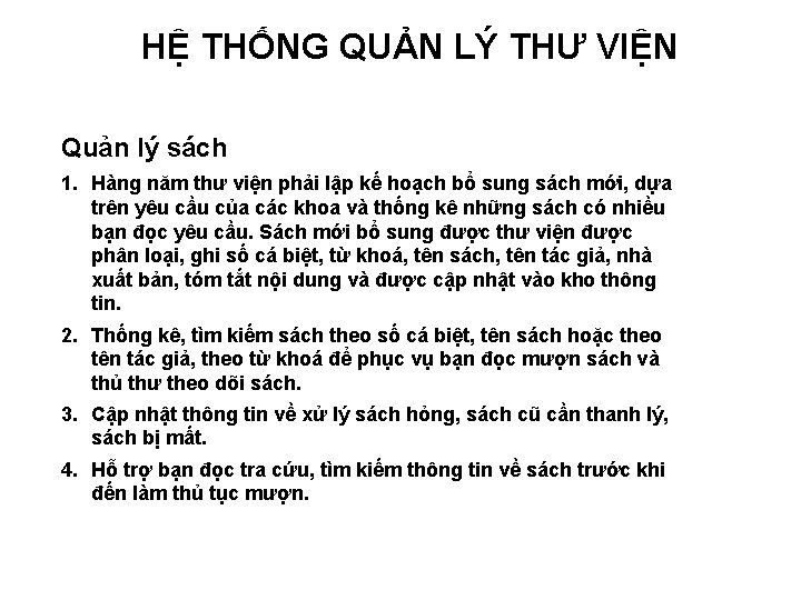 HỆ THỐNG QUẢN LÝ THƯ VIỆN Quản lý sách 1. Hàng năm thư viện