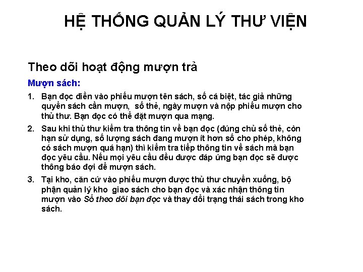 HỆ THỐNG QUẢN LÝ THƯ VIỆN Theo dõi hoạt động mượn trả Mượn sách: