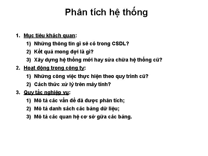 Phân tích hệ thống 1. Mục tiêu khách quan: 1) Những thông tin gì