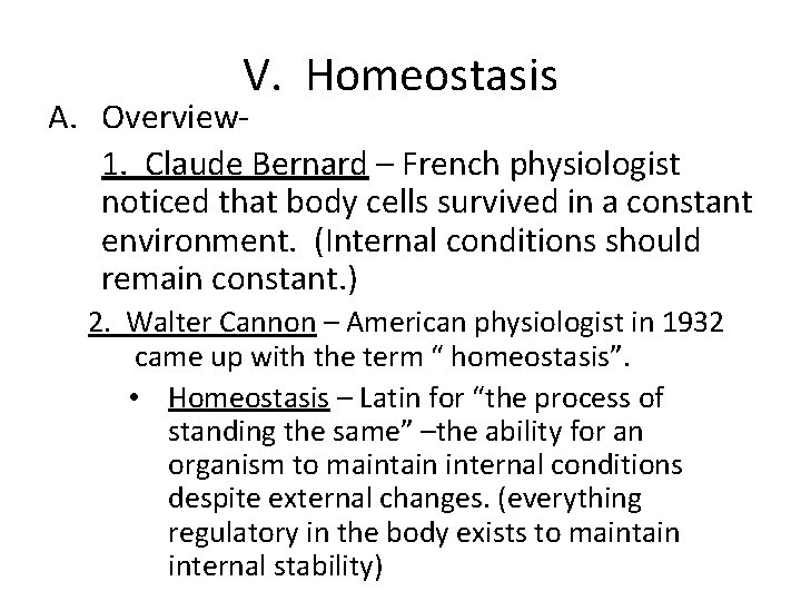V. Homeostasis A. Overview 1. Claude Bernard – French physiologist noticed that body cells
