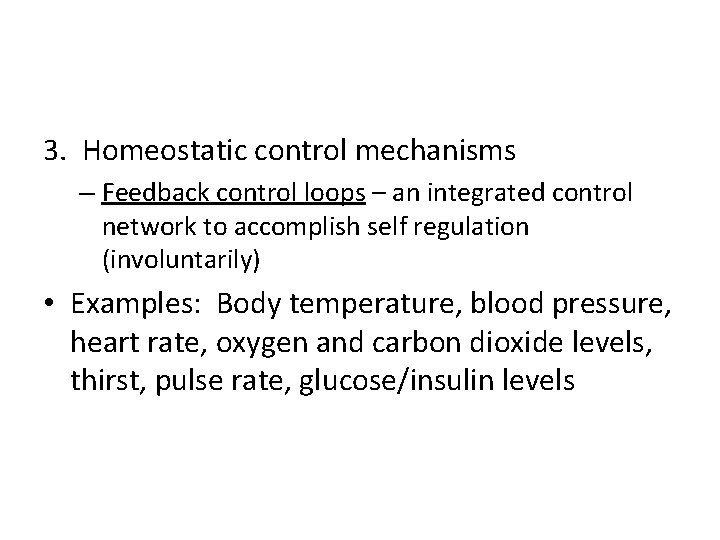 3. Homeostatic control mechanisms – Feedback control loops – an integrated control network to