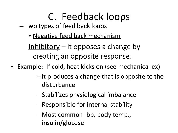 C. Feedback loops – Two types of feed back loops • Negative feed back