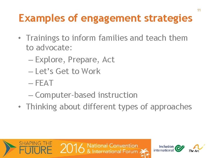 Examples of engagement strategies • Trainings to inform families and teach them to advocate: