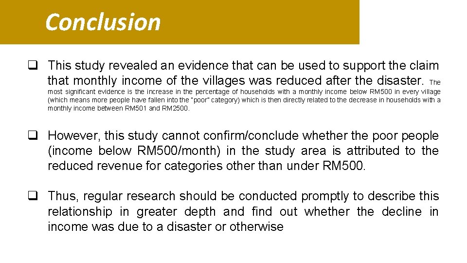 Conclusion q This study revealed an evidence that can be used to support the