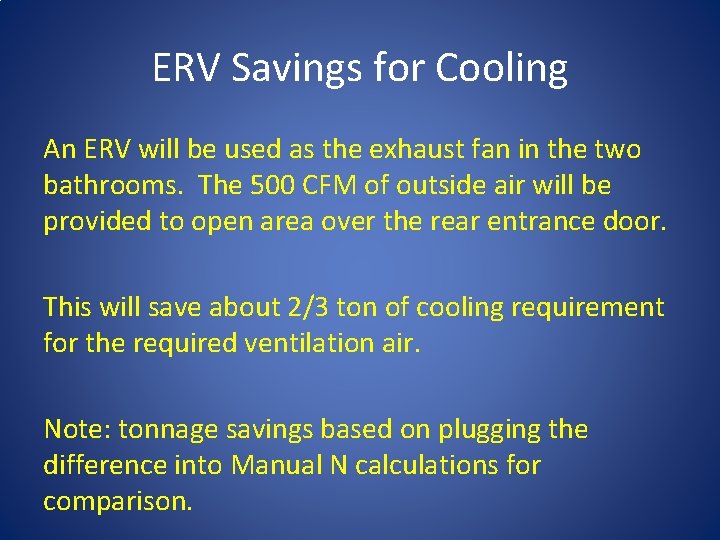 ERV Savings for Cooling An ERV will be used as the exhaust fan in