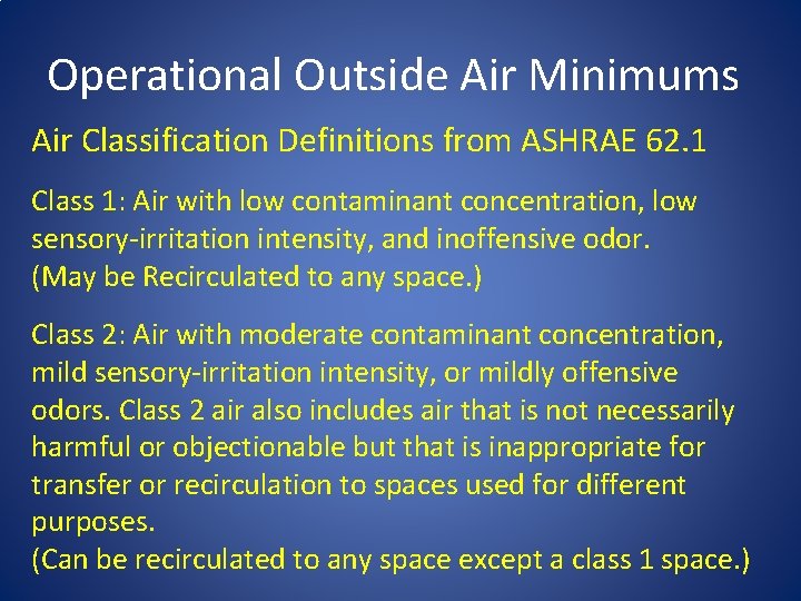 Operational Outside Air Minimums Air Classification Definitions from ASHRAE 62. 1 Class 1: Air