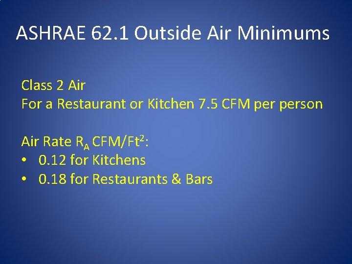ASHRAE 62. 1 Outside Air Minimums Class 2 Air For a Restaurant or Kitchen