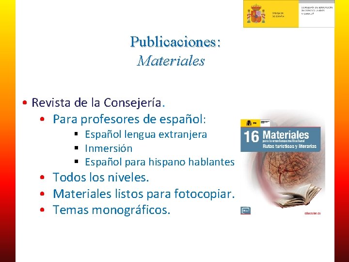 Publicaciones: Materiales • Revista de la Consejería. • Para profesores de español: § Español