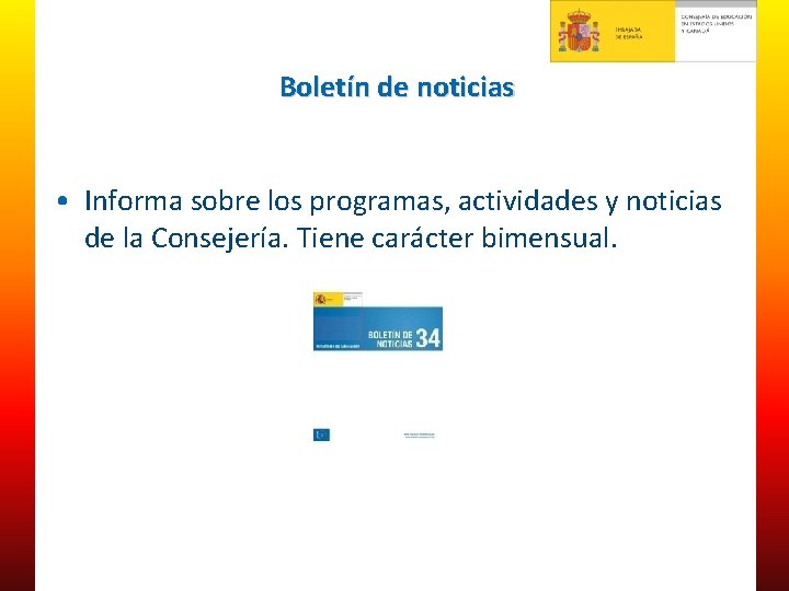 Boletín de noticias • Informa sobre los programas, actividades y noticias de la Consejería.
